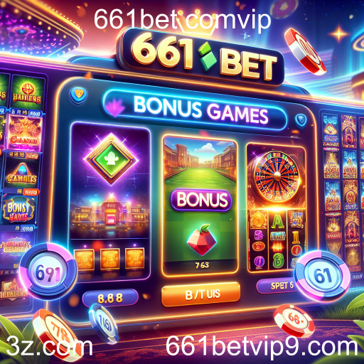 Descubra os Melhores Jogos de Bônus no 661bet comvip